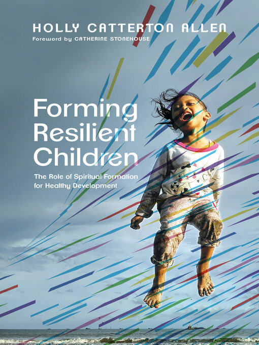 Title details for Forming Resilient Children by Holly Catterton Allen - Available